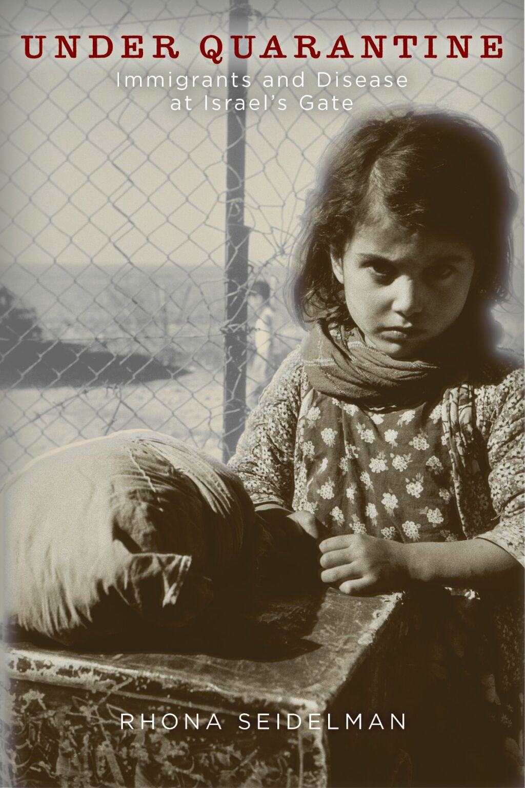 Under Quarantine Immigrants and Disease at Israelâ€™s Gate - (PDF/EPUB Version)