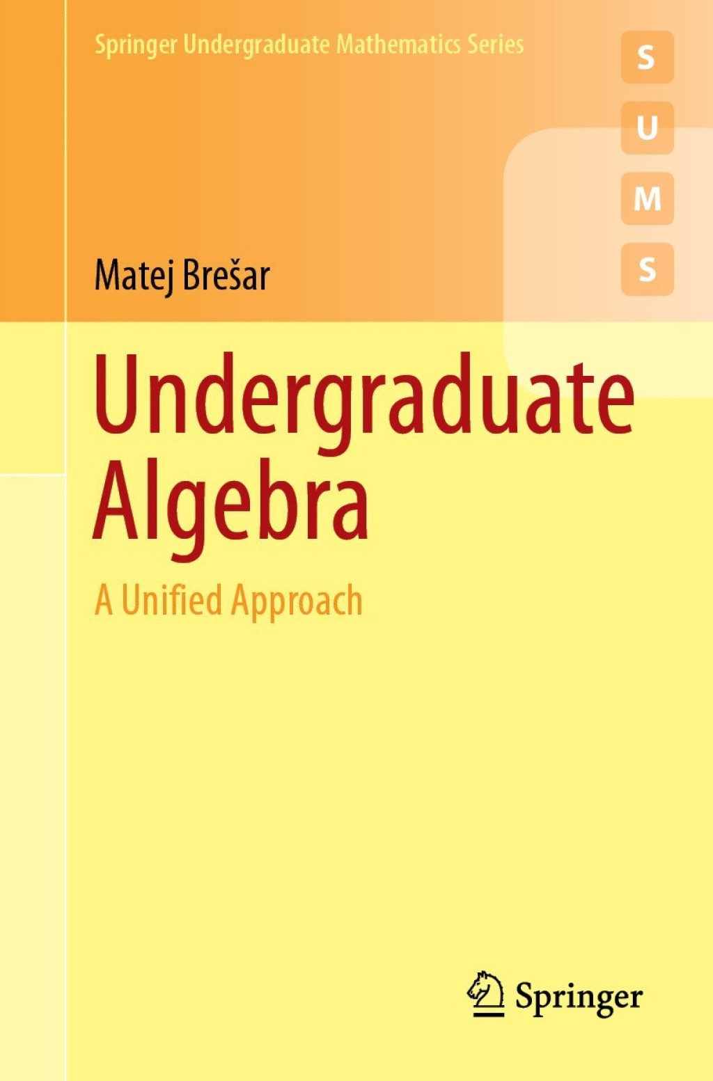 Undergraduate Algebra A Unified Approach - (PDF/EPUB Version)