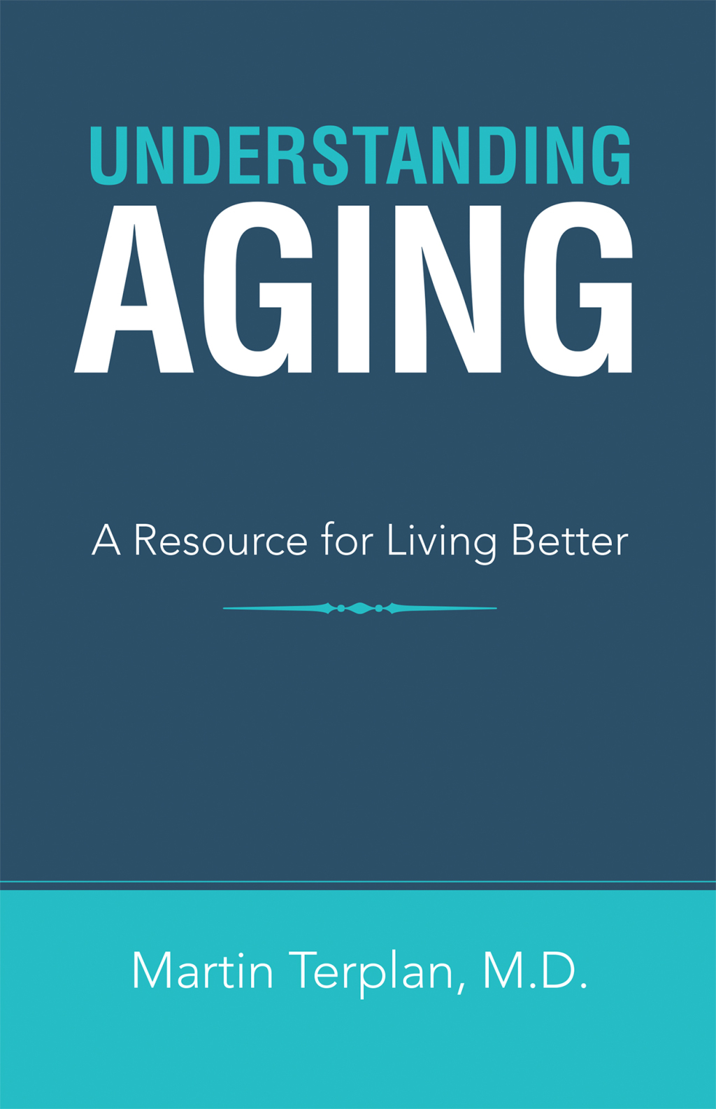 Understanding Aging A Resource for Living Better - (PDF/EPUB Version)