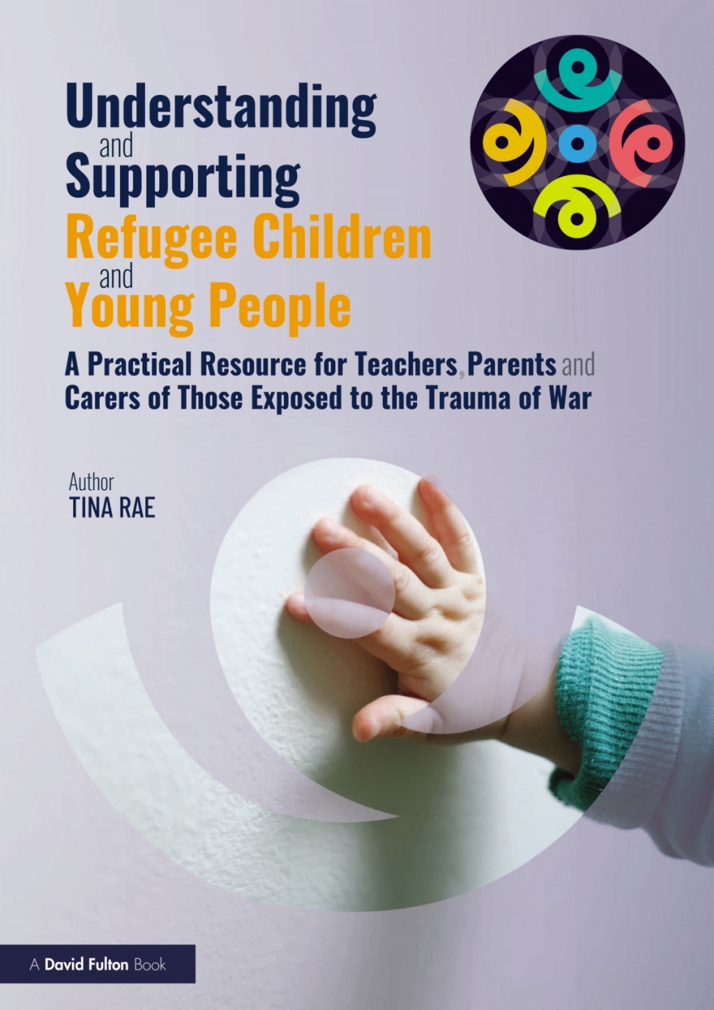 Understanding and Supporting Refugee Children and Young People A Practical Resource for Teachers, Parents and Carers of Those Exposed to the Trauma of War 1st Edition - (PDF/EPUB Version)