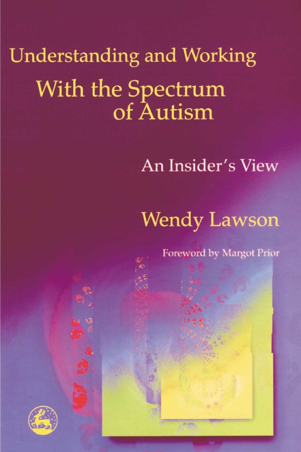 Understanding and Working with the Spectrum of Autism An Insider's View - (PDF/EPUB Version)