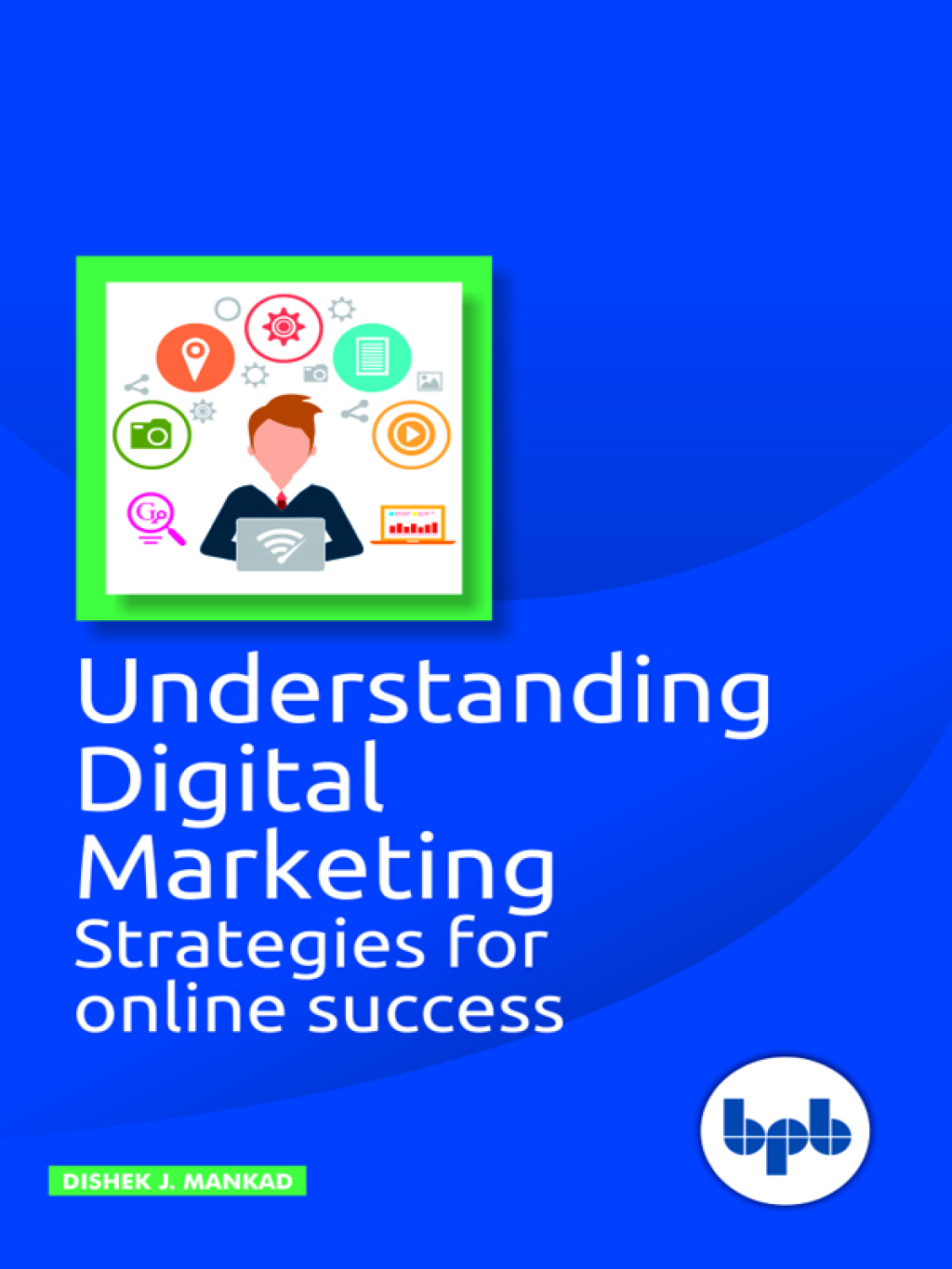Understanding Digital Marketing 1st Edition - (PDF/EPUB Version)
