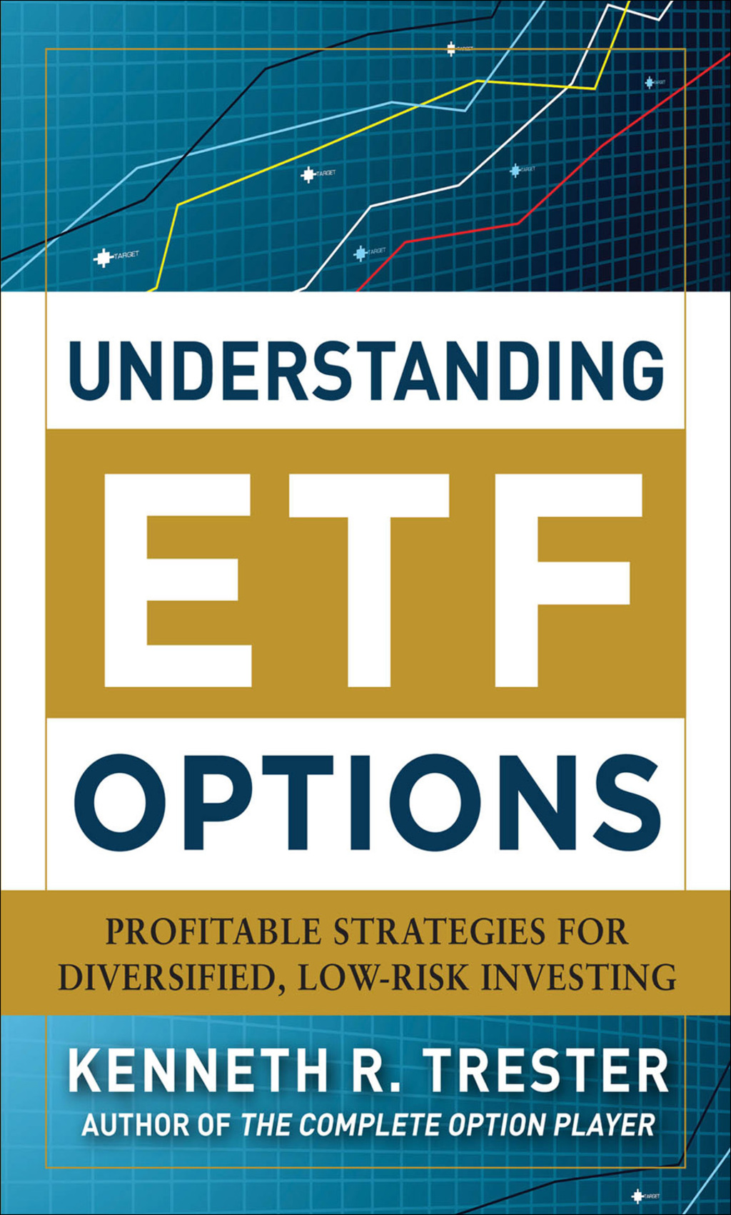 Understanding ETF Options: Profitable Strategies for Diversified, Low-Risk Investing 1st Edition - (PDF/EPUB Version)