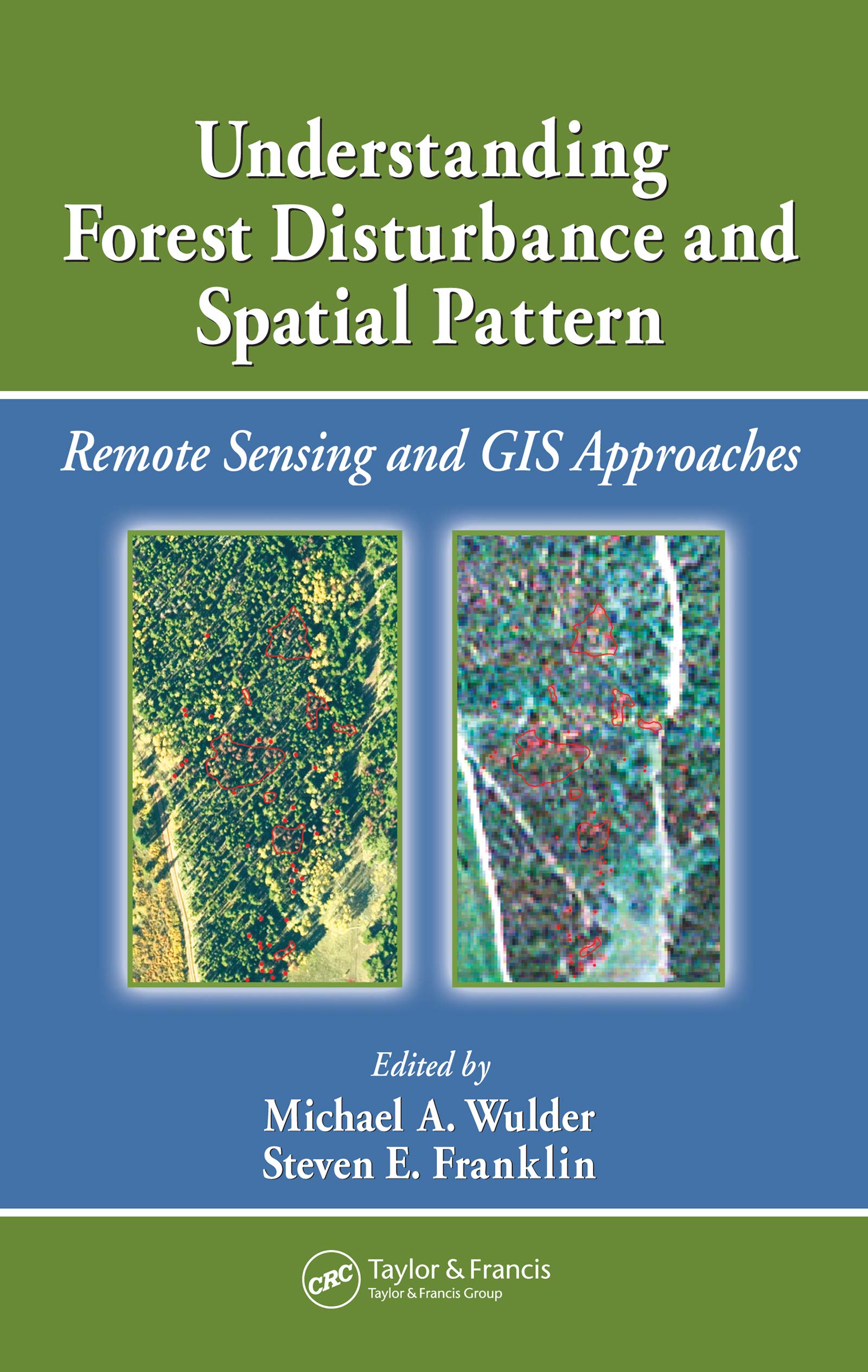 Understanding Forest Disturbance and Spatial Pattern: Remote Sensing ...