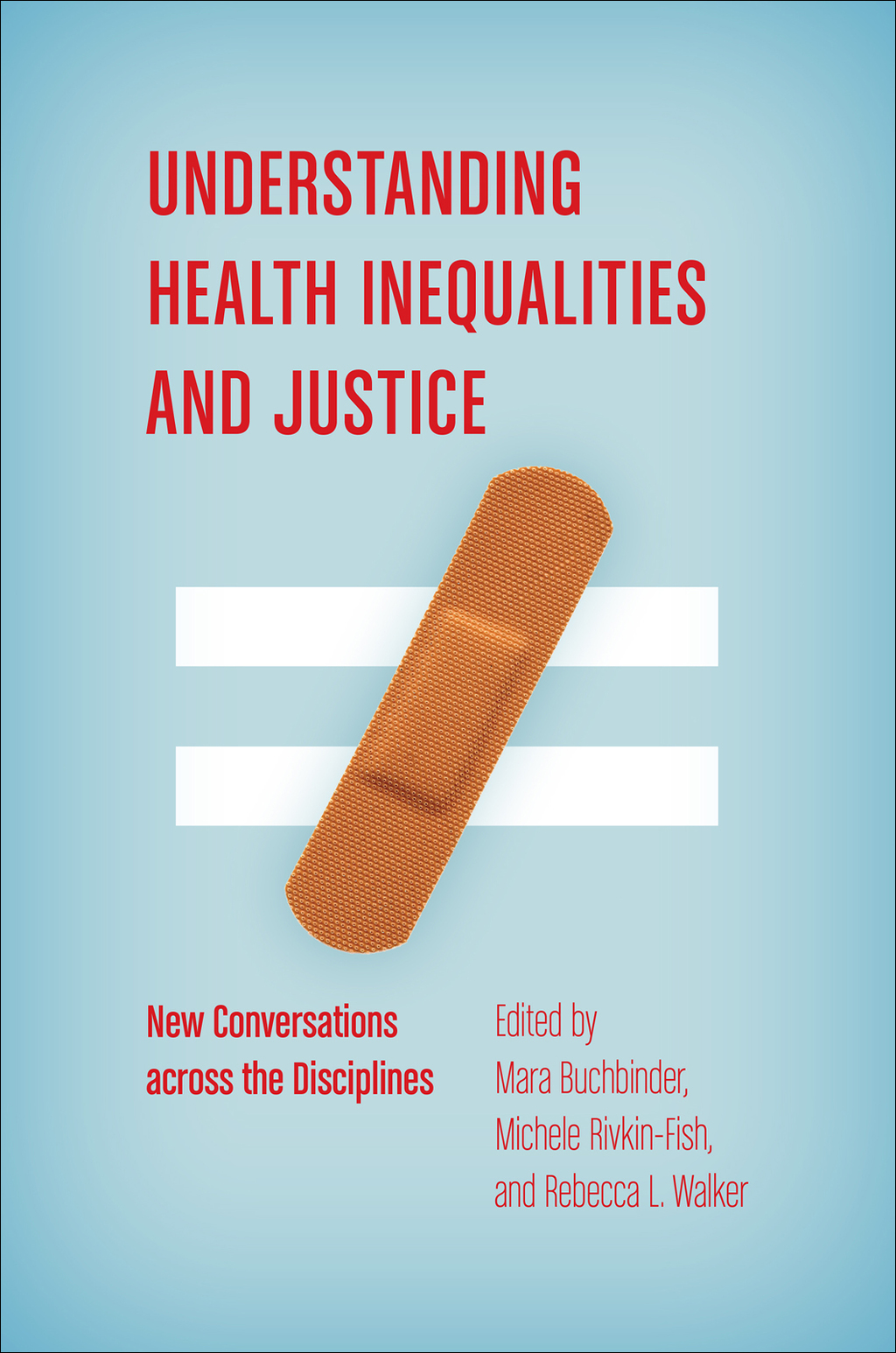 Understanding Health Inequalities and Justice New Conversations across the Disciplines - (PDF/EPUB Version)