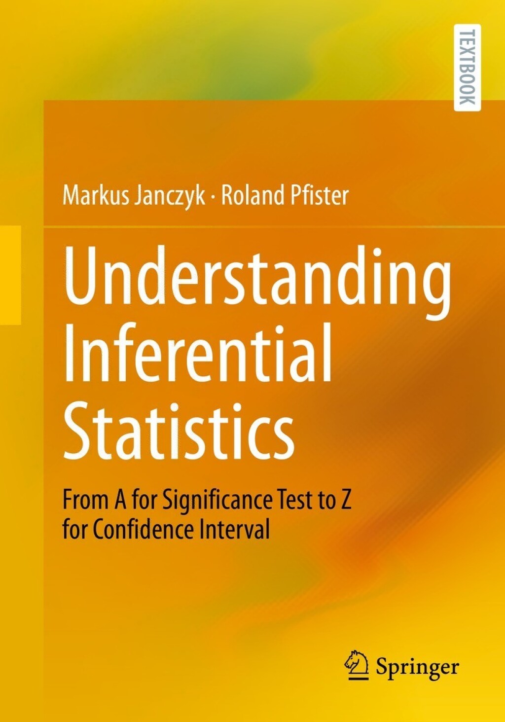 Understanding Inferential Statistics From A for Significance Test to Z for Confidence Interval - (PDF/EPUB Version)