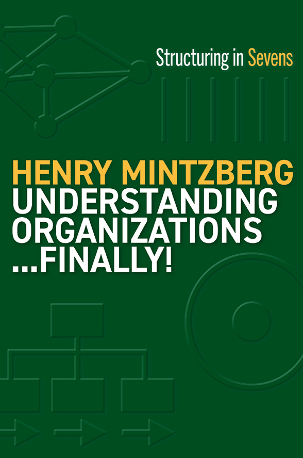 Understanding Organizations...Finally! Structuring in Sevens 1st Edition - (PDF/EPUB Version)