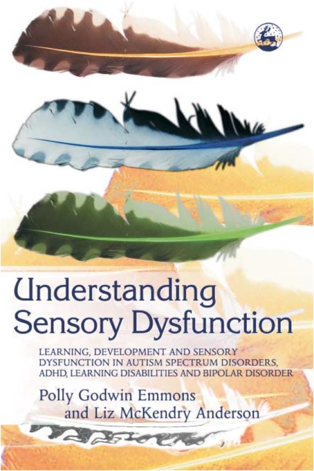 Understanding Sensory Dysfunction Learning, Development and Sensory Dysfunction in Autism Spectrum Disorders, ADHD, Learning Disabilities and Bipolar Disorder - (PDF/EPUB Version)