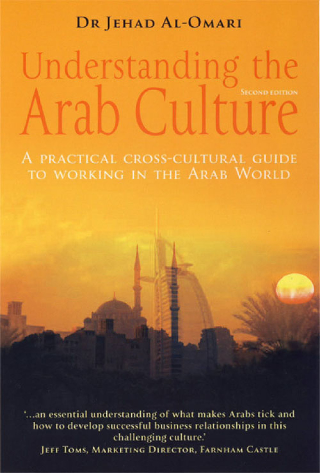 Understanding the Arab Culture, 2nd Edition A practical cross-cultural guide to working in the Arab world 2nd Edition - (PDF/EPUB Version)