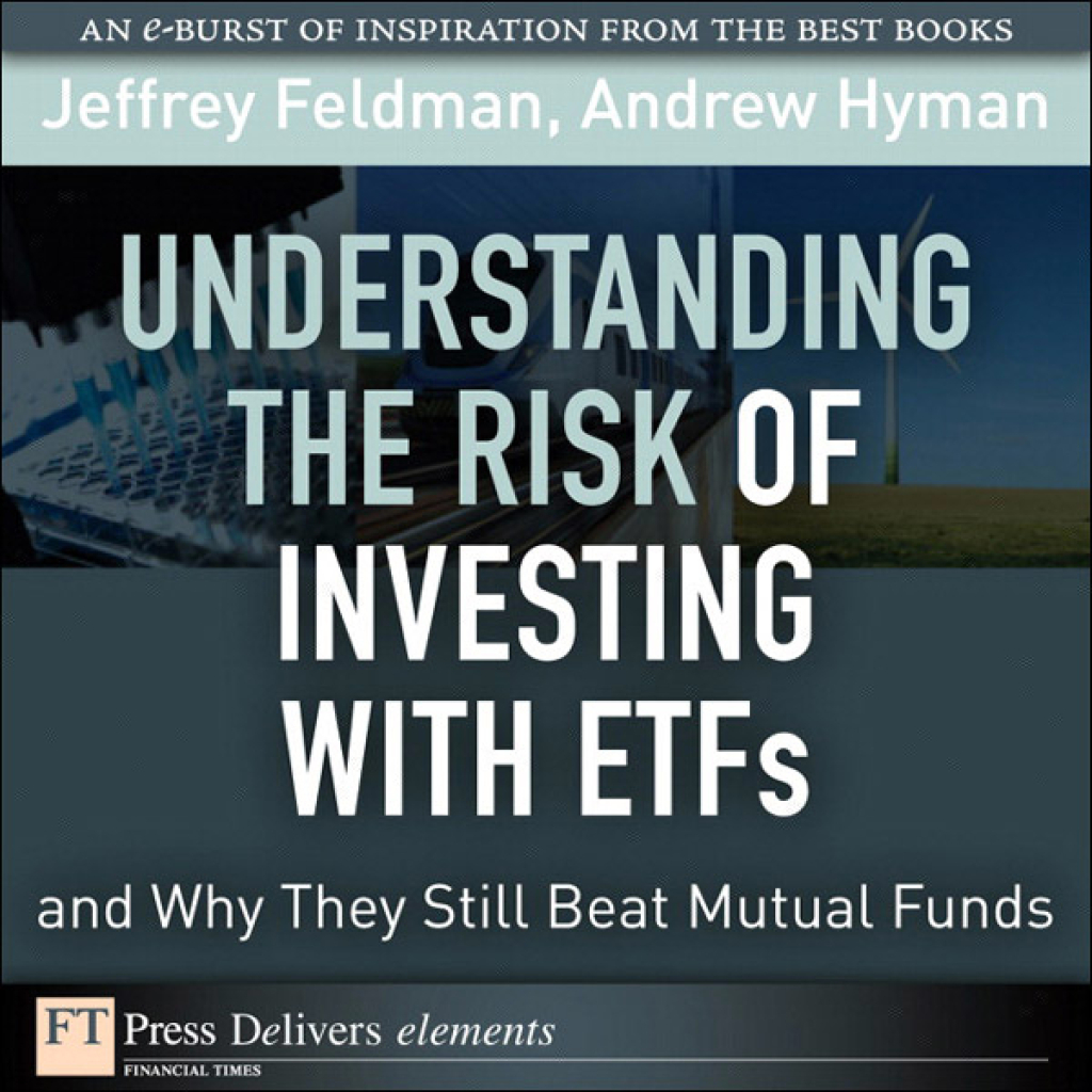 Understanding the Risk of Investing with ETFs and Why They Still Beat Mutual Funds 1st Edition - (PDF/EPUB Version)