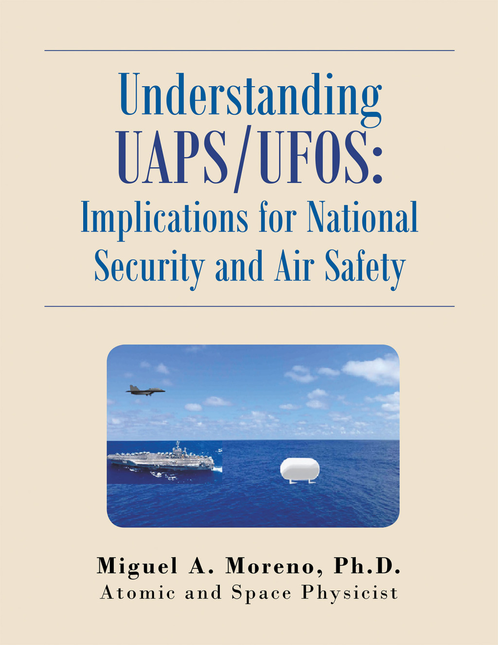 Understanding Uaps/Ufos: Implications for National Security and Air Safety - (PDF/EPUB Version)
