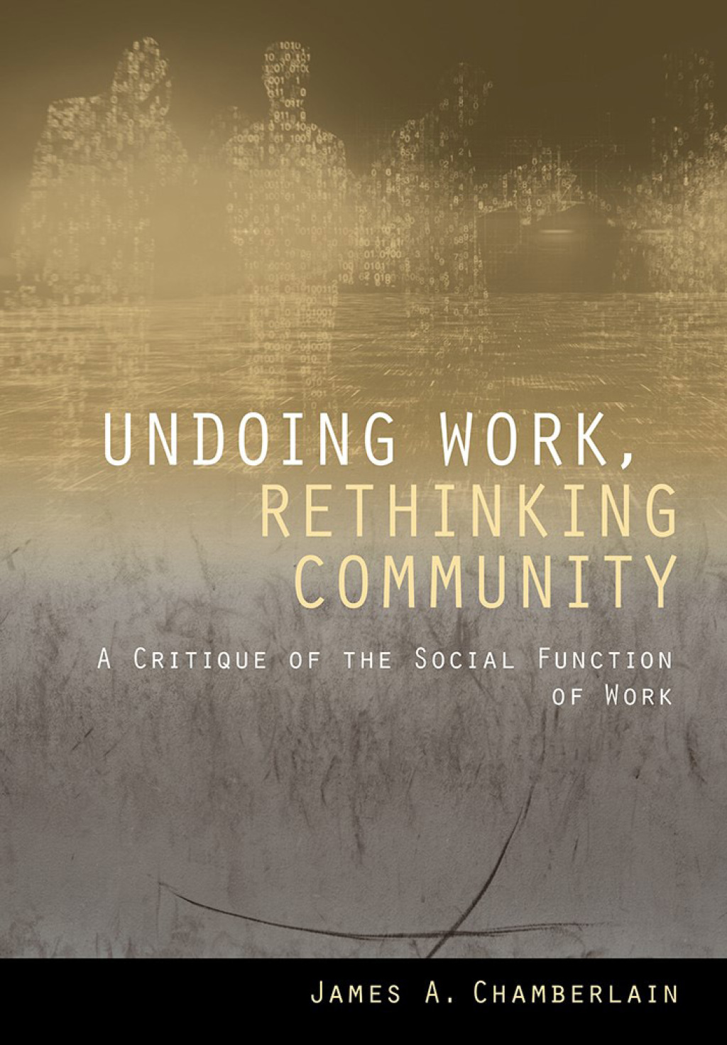 Undoing Work, Rethinking Community A Critique of the Social Function of Work - (PDF/EPUB Version)