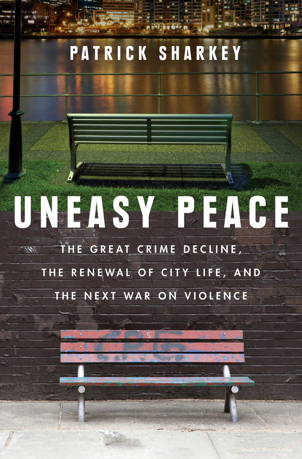 Uneasy Peace: The Great Crime Decline, the Renewal of City Life, and the Next War on Violence - (PDF/EPUB Version)