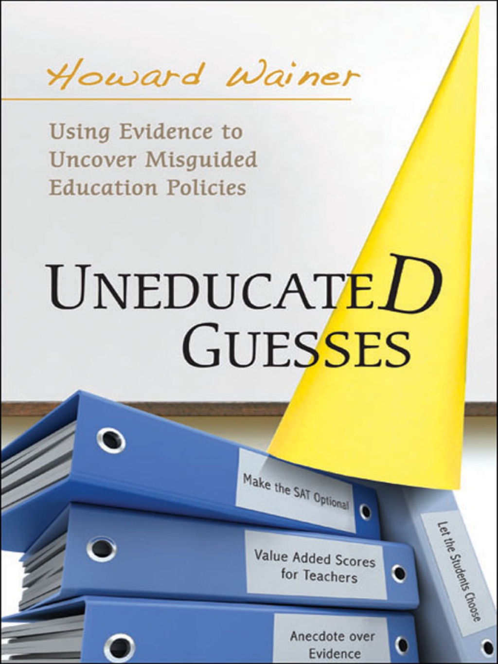 Uneducated Guesses Using Evidence to Uncover Misguided Education Policies - (PDF/EPUB Version)