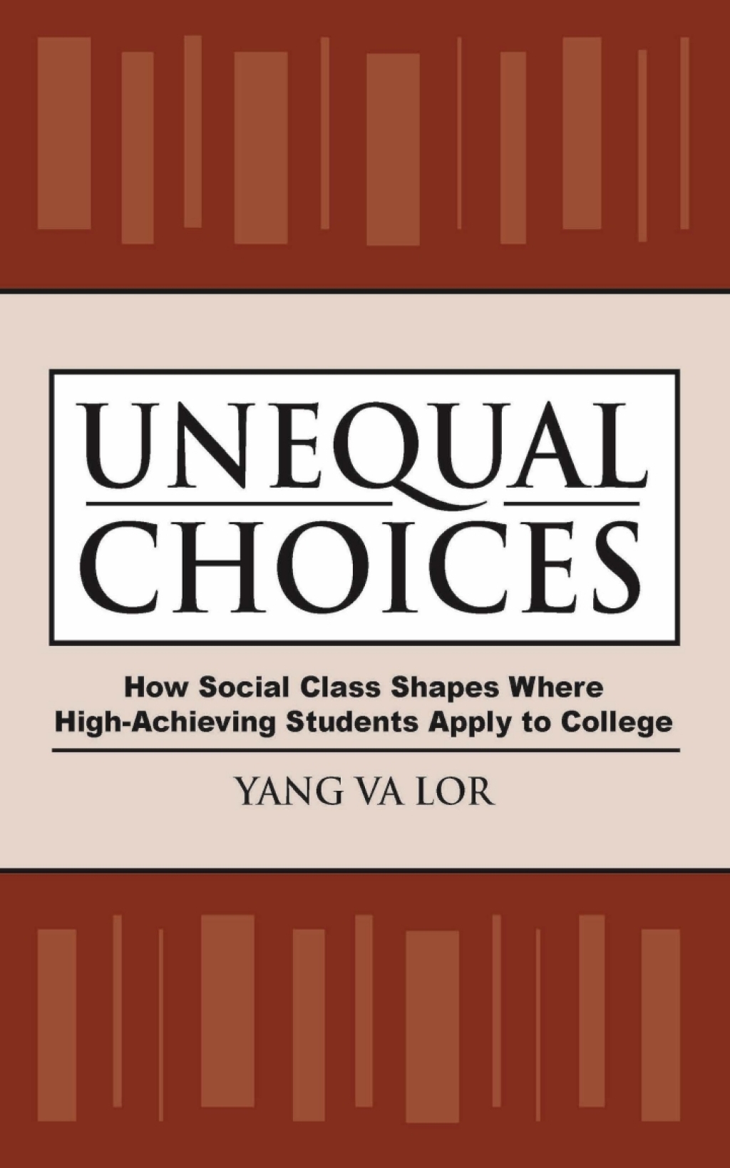 Unequal Choices How Social Class Shapes Where High-Achieving Students Apply to College - (PDF/EPUB Version)