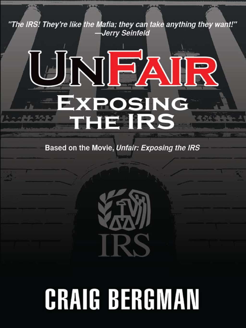 UnFair Exposing the IRS - (PDF/EPUB Version)
