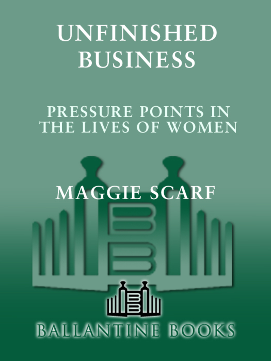 Unfinished Business Pressure Points in the Lives of Women - (PDF/EPUB Version)