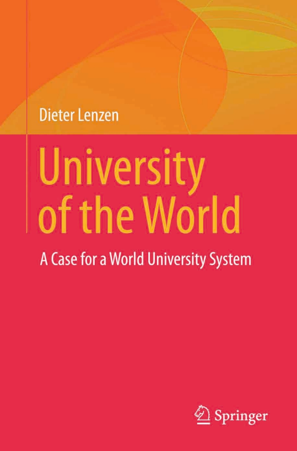 University of the World A Case for a World University System - (PDF/EPUB Version)