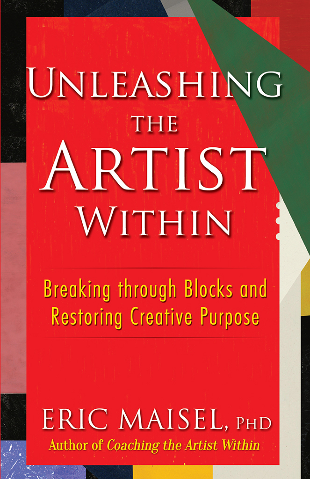 Unleashing the Artist Within Breaking through Blocks and Restoring Creative Purpose - (PDF/EPUB Version)