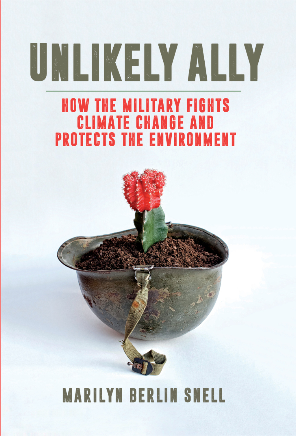 Unlikely Ally How the Military Fights Climate Change and Protects the Environment - (PDF/EPUB Version)