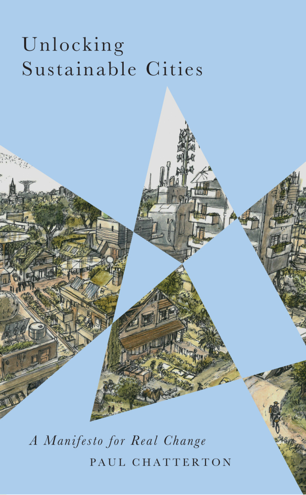 Unlocking Sustainable Cities A Manifesto for Real Change 1st Edition - (PDF/EPUB Version)