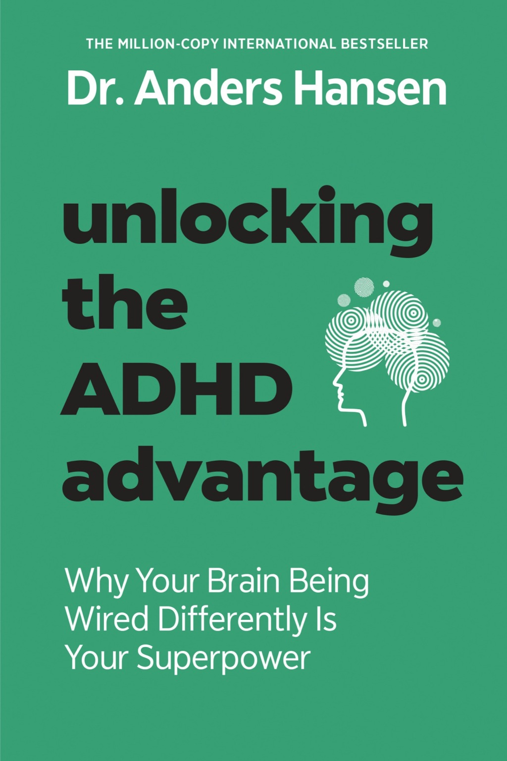Unlocking the ADHD Advantage Why Your Brain Being Wired Differently Is Your Superpower - (PDF/EPUB Version)