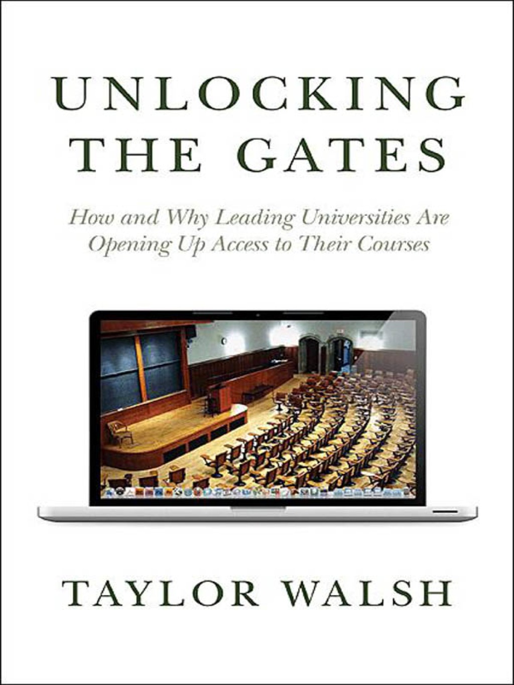 Unlocking the Gates How and Why Leading Universities Are Opening Up Access to Their Courses - (PDF/EPUB Version)