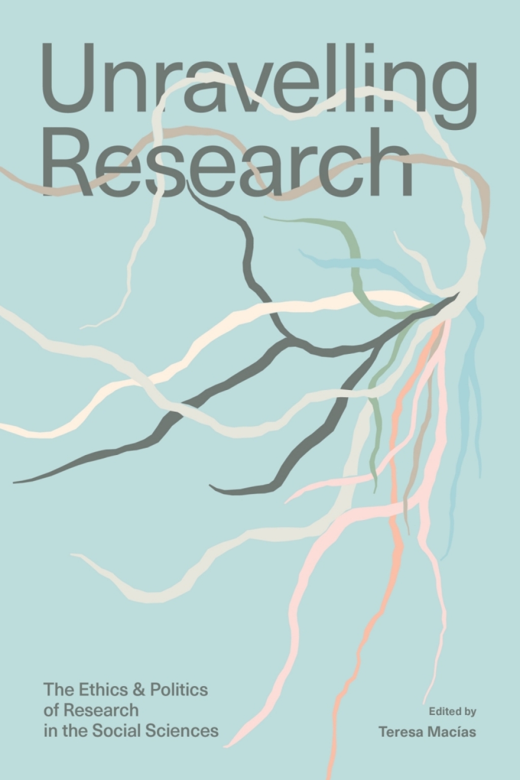 Unravelling Research: The Ethics and Politics of Research in the Social Sciences - (PDF/EPUB Version)