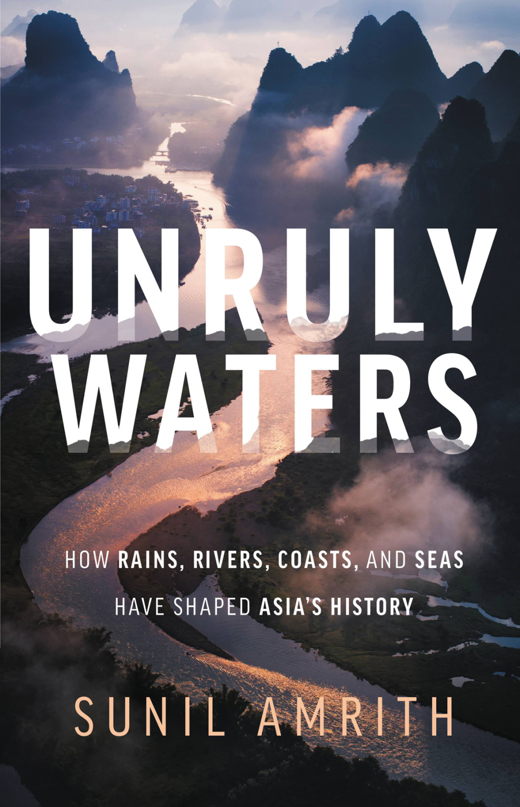Unruly Waters How Rains, Rivers, Coasts, and Seas Have Shaped Asia's History - (PDF/EPUB Version)