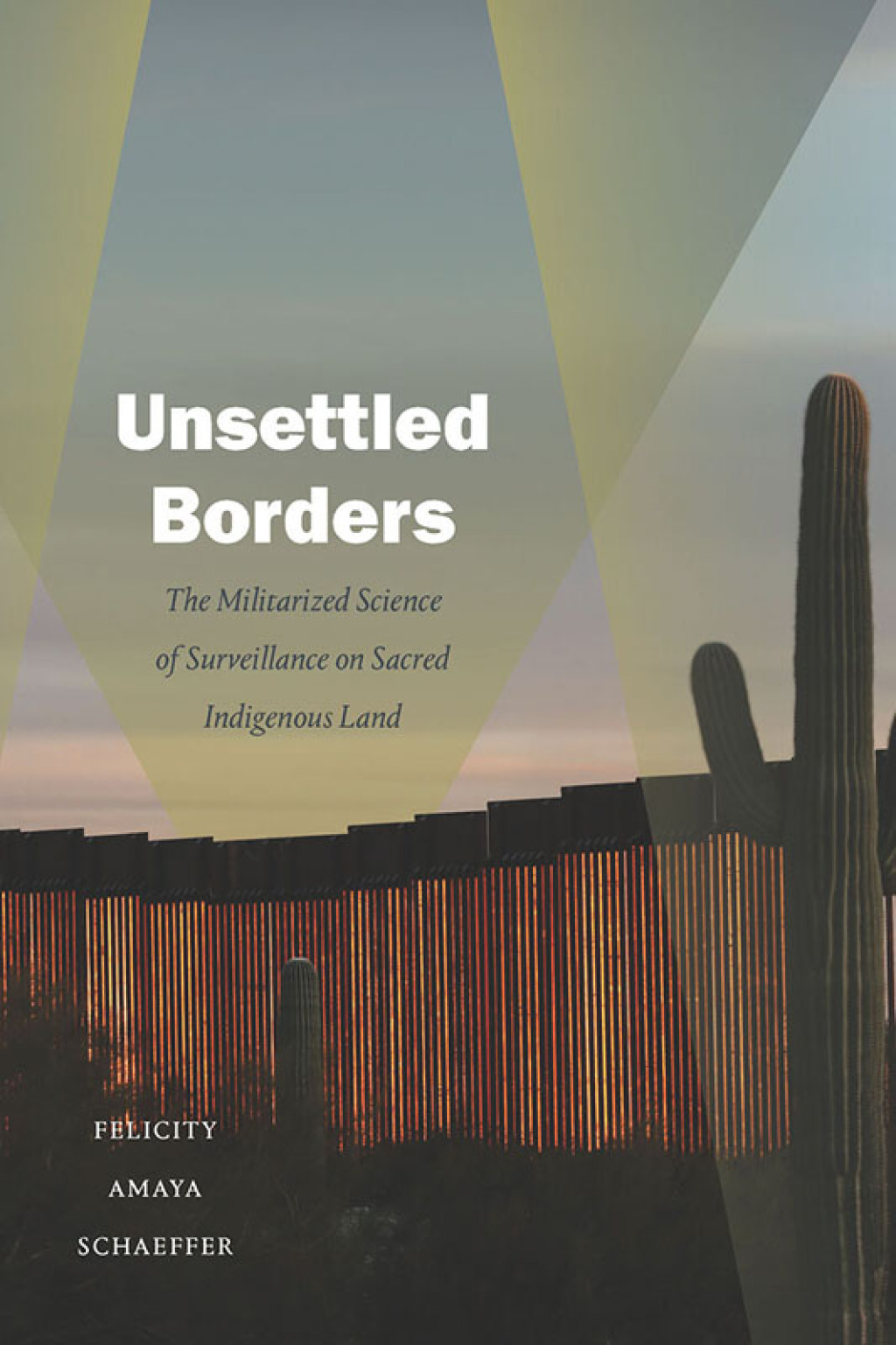 Unsettled Borders The Militarized Science of Surveillance on Sacred Indigenous Land - (PDF/EPUB Version)