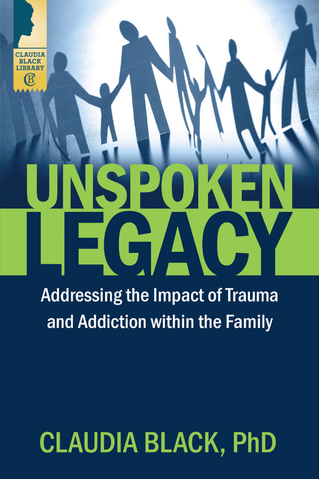 Unspoken Legacy Addressing the Impact of Trauma and Addiction within the Family - (PDF/EPUB Version)