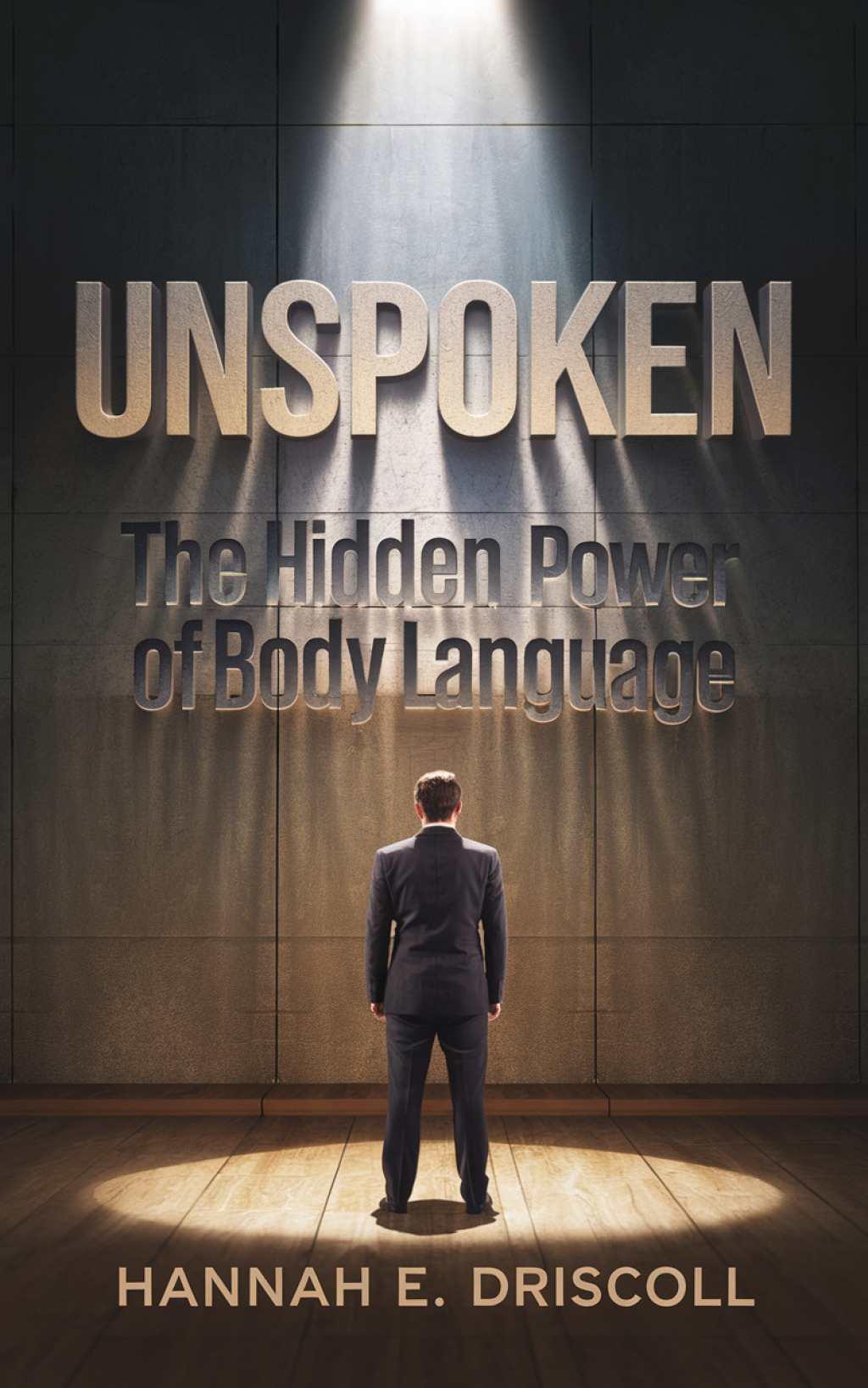 Unspoken The Hidden Power of Body Language - (PDF/EPUB Version)