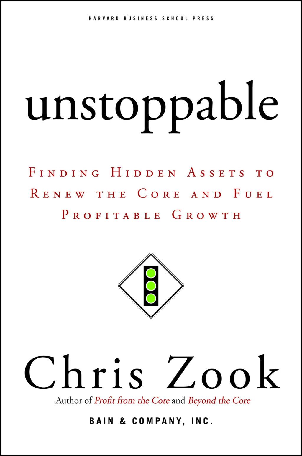 Unstoppable Finding Hidden Assets to Renew the Core and Fuel Profitable Growth - (PDF/EPUB Version)