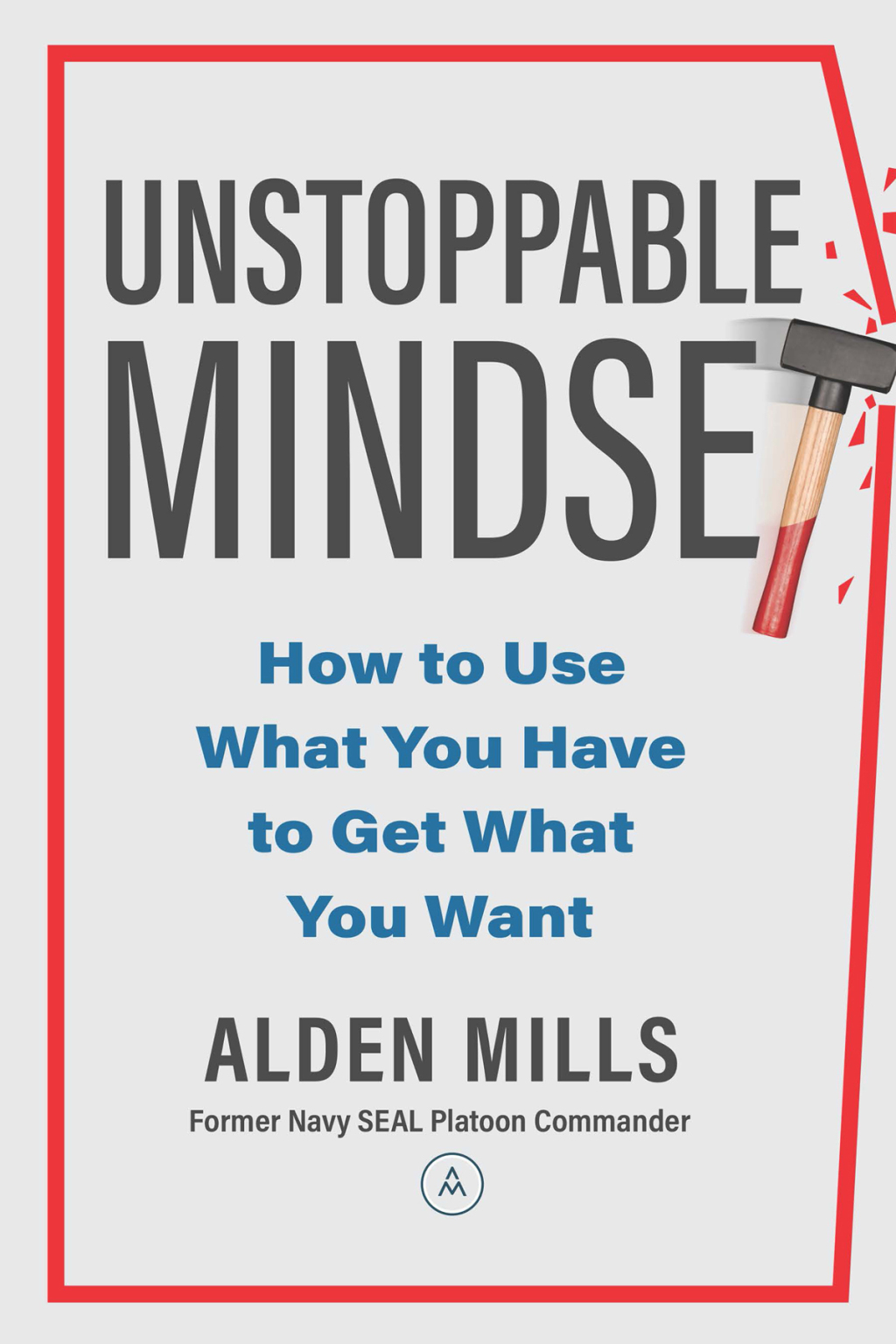 Unstoppable Mindset How to Use What You Have to Get What You Want - (PDF/EPUB Version)