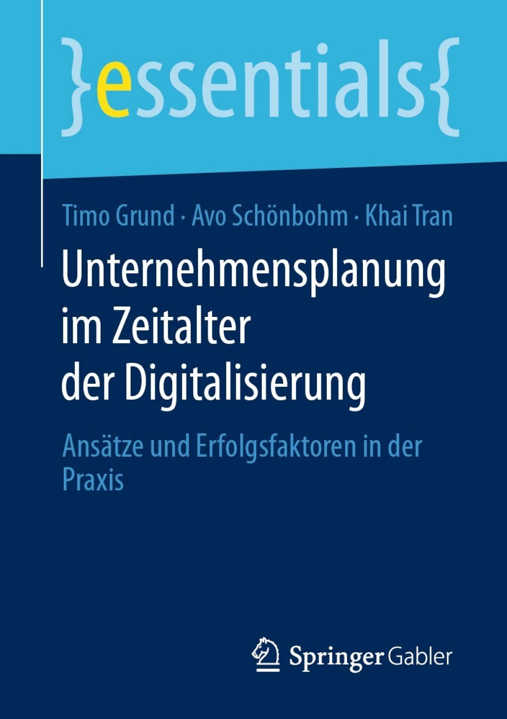 Unternehmensplanung im Zeitalter der Digitalisierung AnsÃ¤tze und Erfolgsfaktoren in der Praxis - (PDF/EPUB Version)