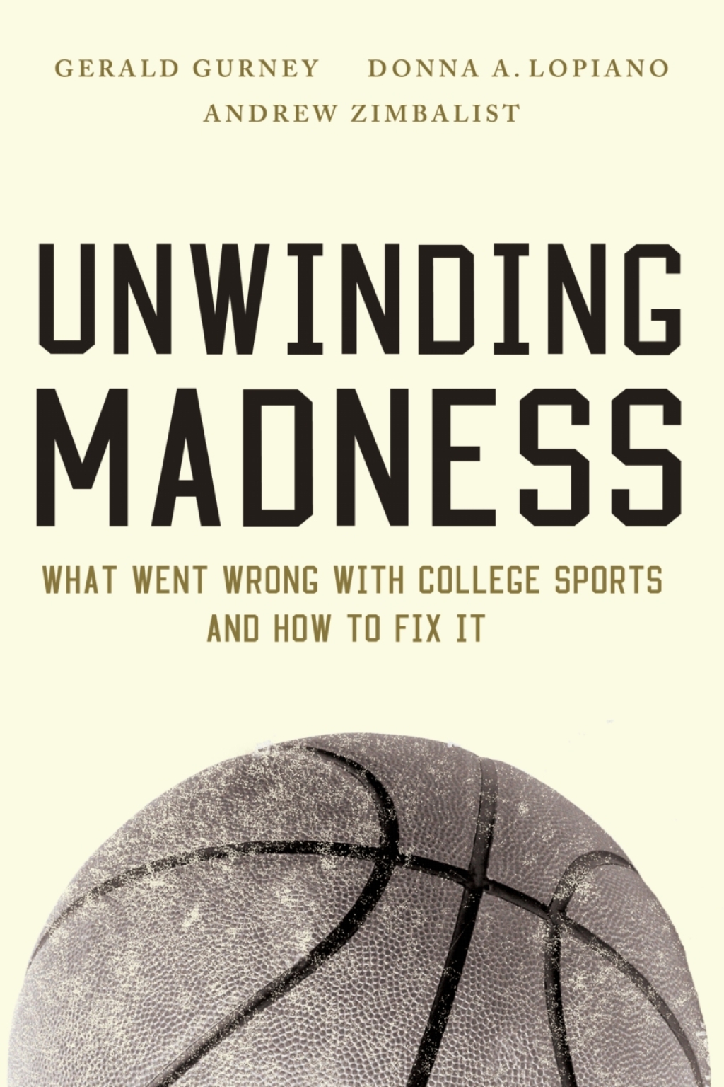 Unwinding Madness What Went Wrong with College Sports? and How to Fix It - (PDF/EPUB Version)