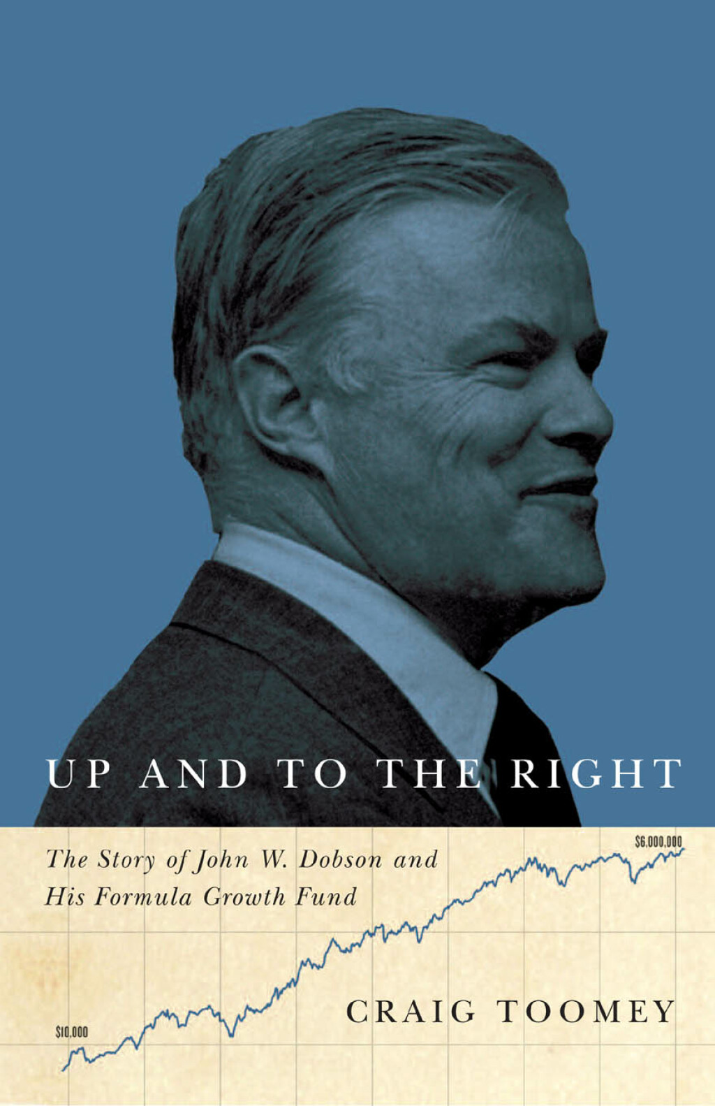 Up and to the Right The Story of John W. Dobson and His Formula Growth Fund - (PDF/EPUB Version)