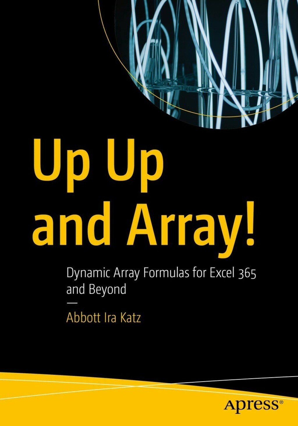 Up Up and Array! Dynamic Array Formulas for Excel 365 and Beyond â ...