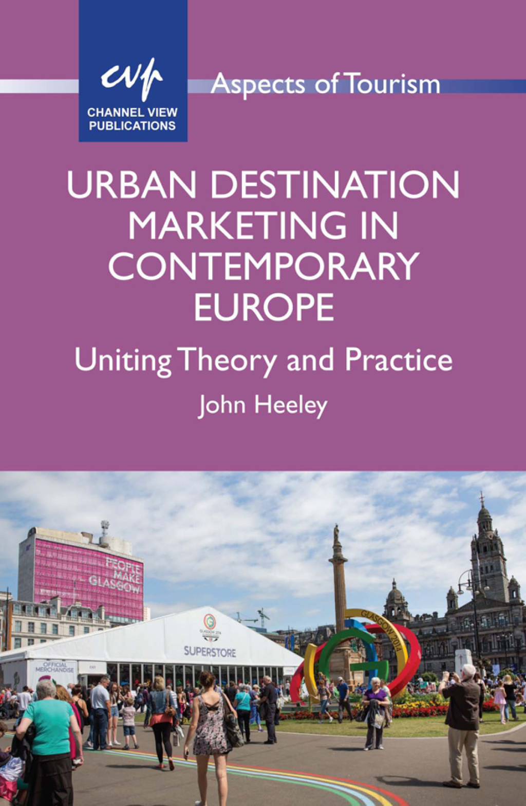 Urban Destination Marketing in Contemporary Europe Uniting Theory and Practice 1st Edition - (PDF/EPUB Version)