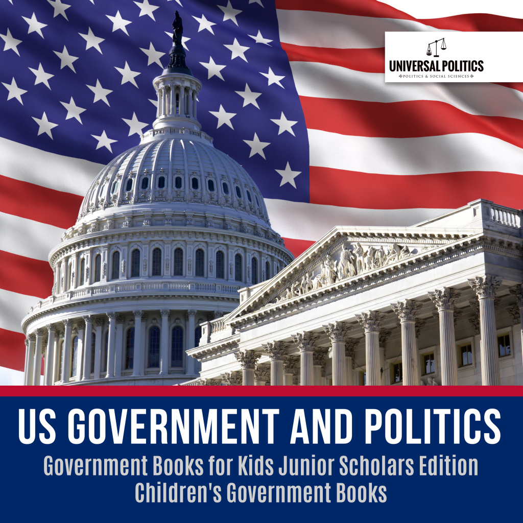 US Government and Politics | Government Books for Kids Junior Scholars Edition | Children's Government Books - (PDF/EPUB Version)