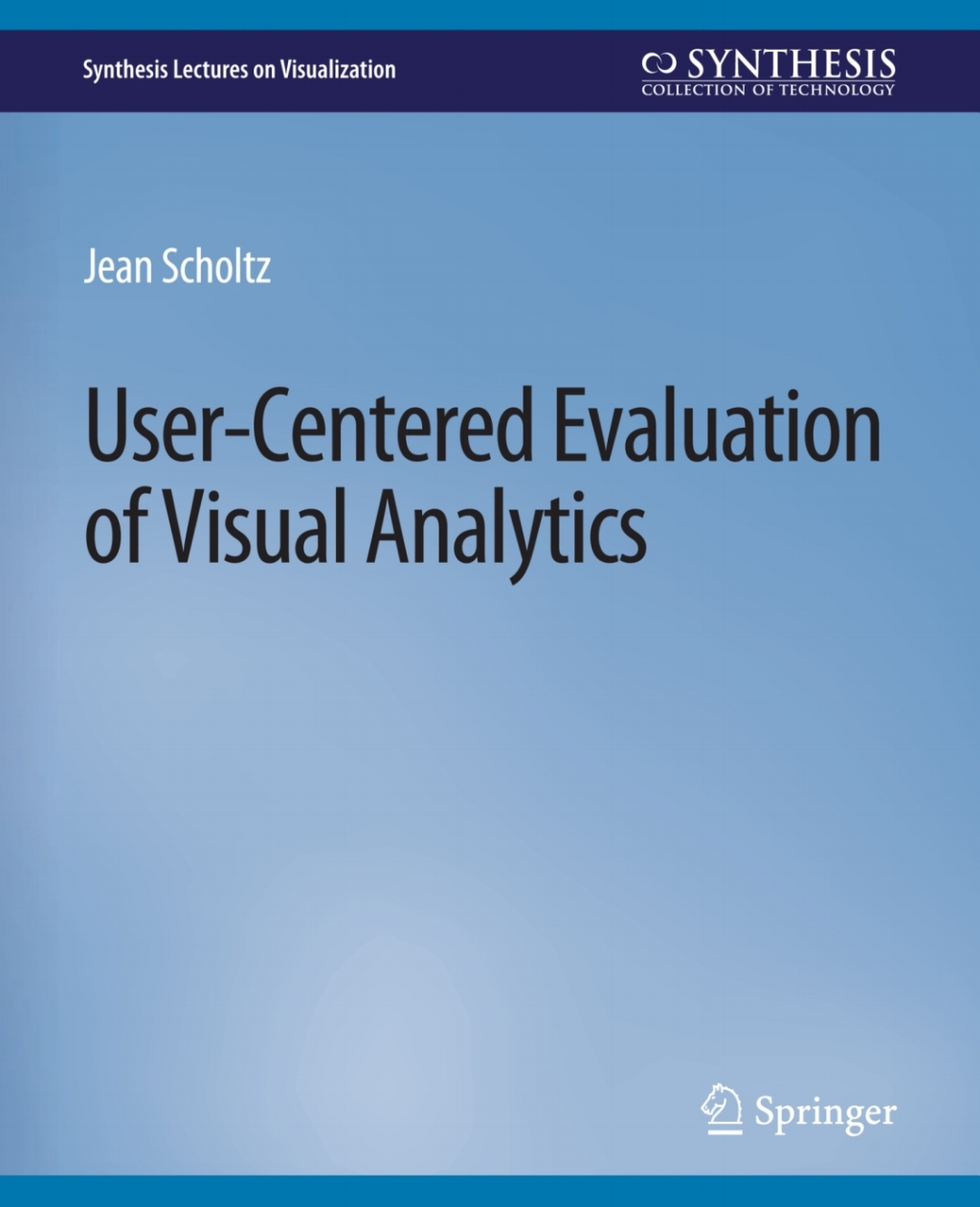 User-Centered Evaluation of Visual Analytics - (PDF/EPUB Version)