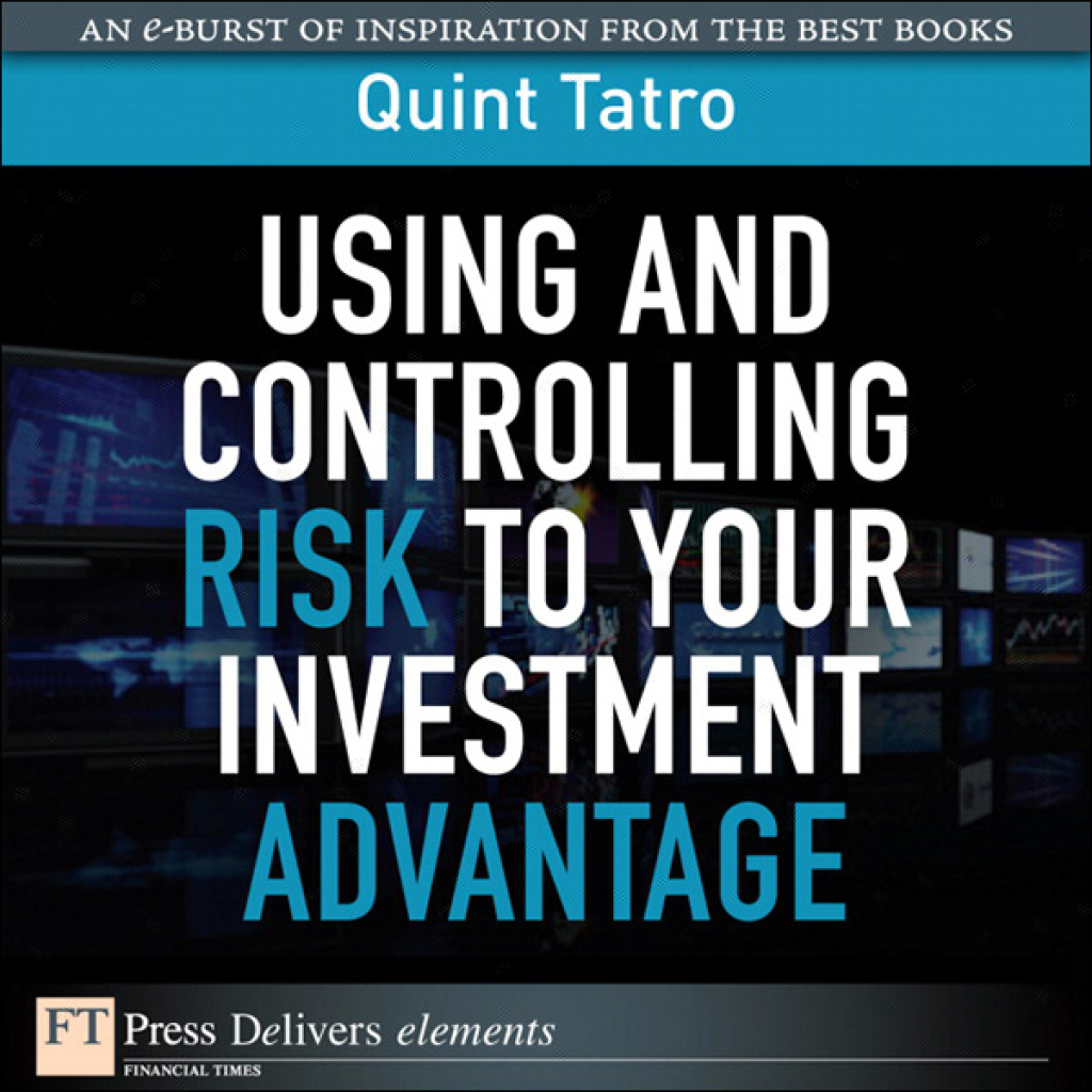 Using and Controlling Risk to Your Investment Advantage Usi Cont Ris t Y Inv A ePub_1 1st Edition - (PDF/EPUB Version)