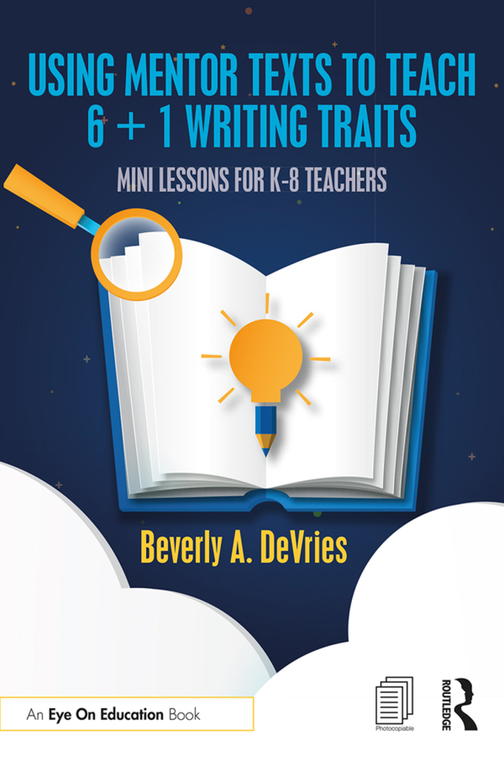 Using Mentor Texts to Teach 6 + 1 Writing Traits Mini Lessons for K-8 Teachers 1st Edition - (PDF/EPUB Version)