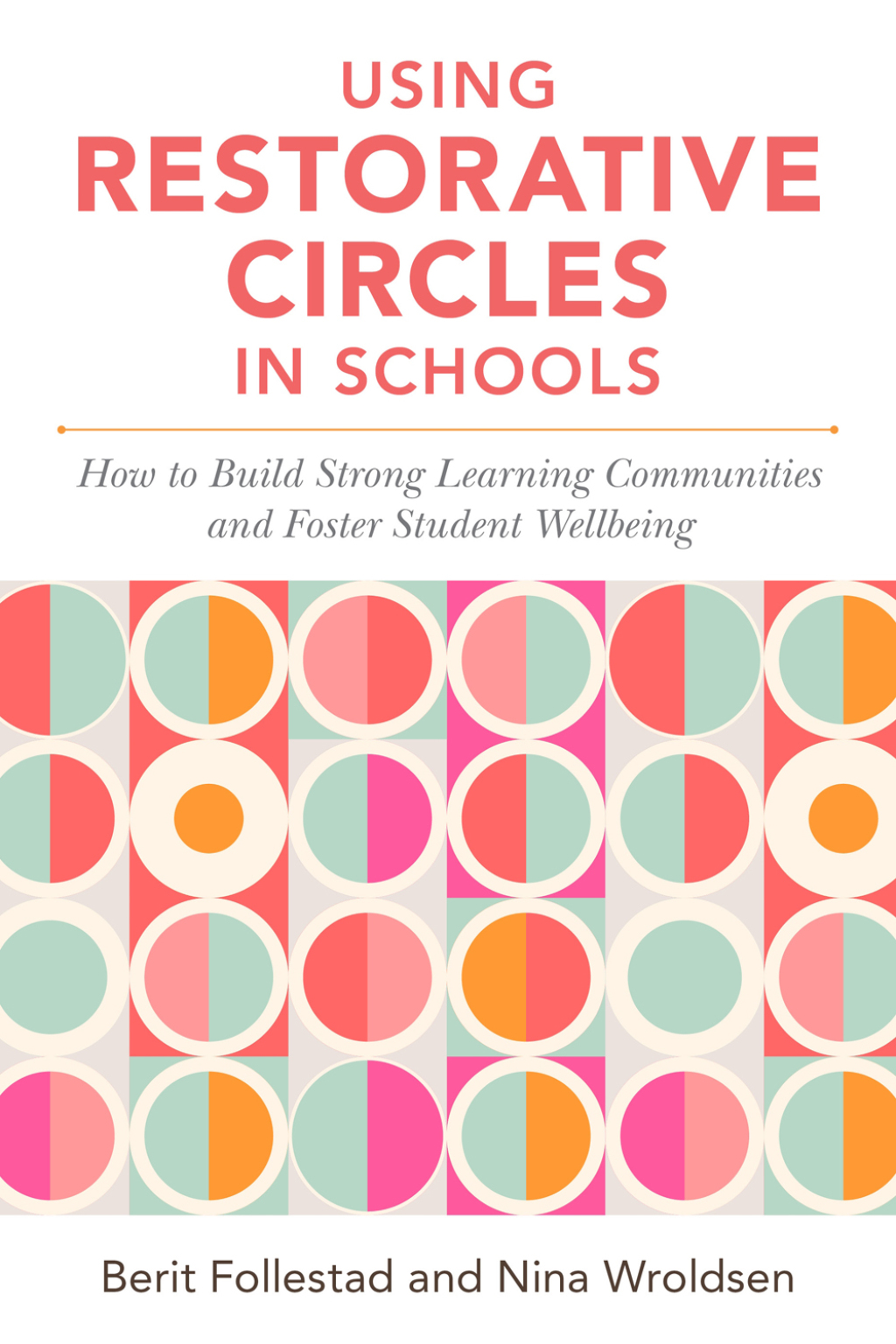 Using Restorative Circles in Schools How to Build Strong Learning Communities and Foster Student Wellbeing - (PDF/EPUB Version)