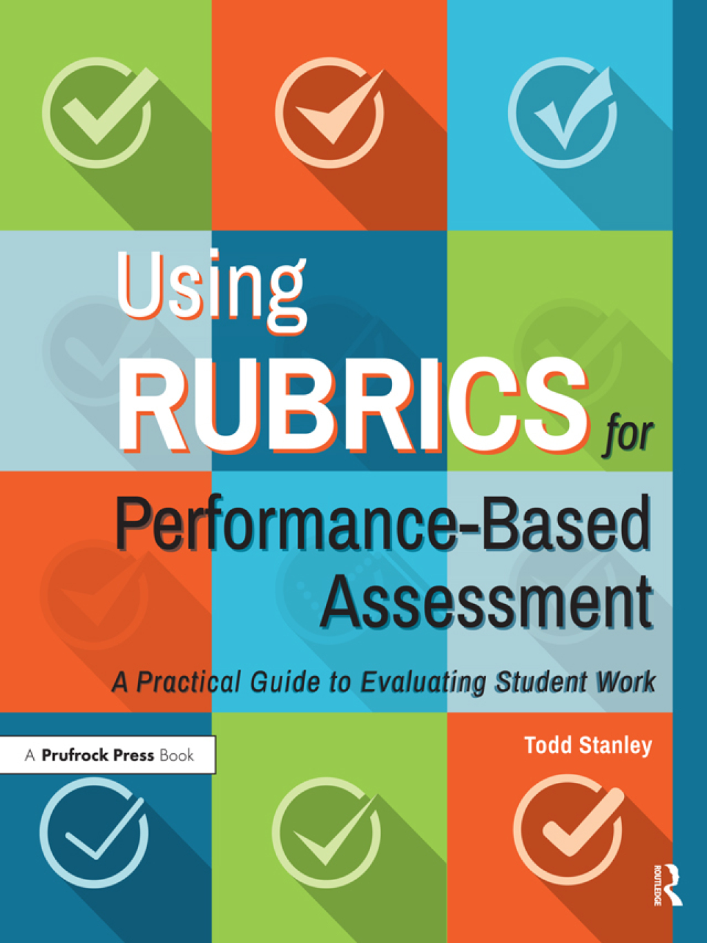 Using Rubrics for Performance-Based Assessment A Practical Guide to Evaluating Student Work 1st Edition - (PDF/EPUB Version)