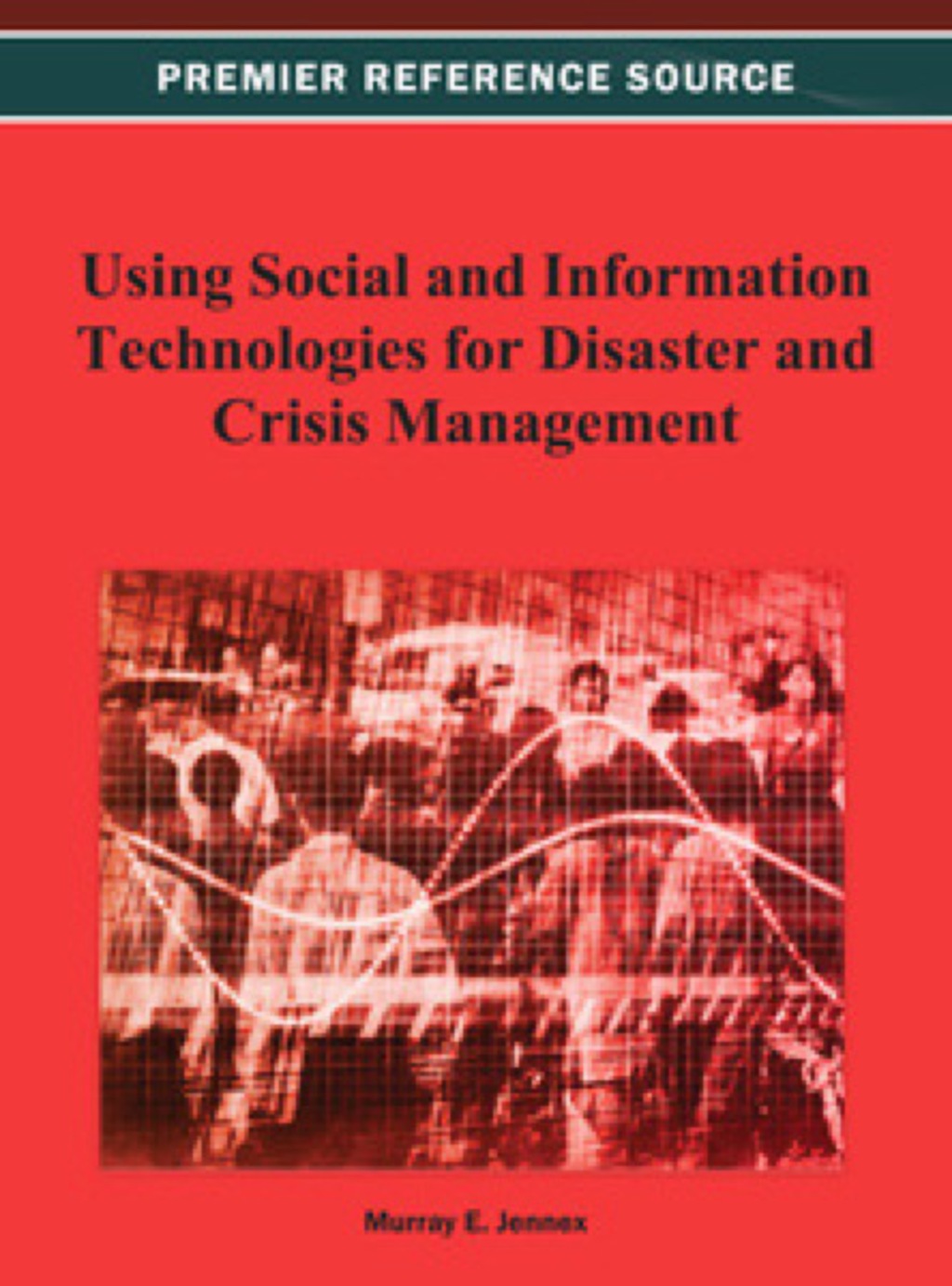 Using Social and Information Technologies for Disaster and Crisis ...