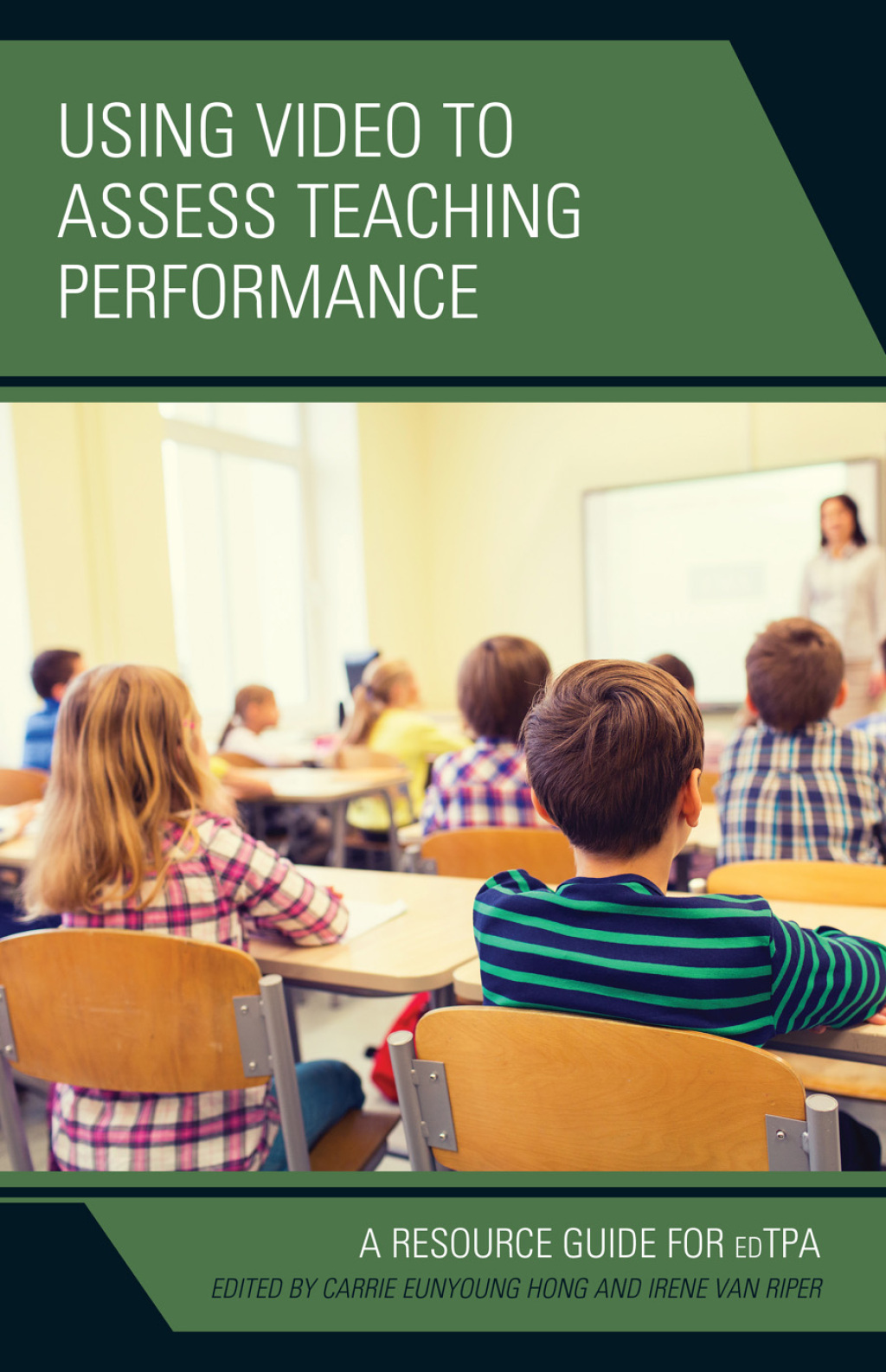 Using Video to Assess Teaching Performance A Resource Guide for edTPA - (PDF/EPUB Version)