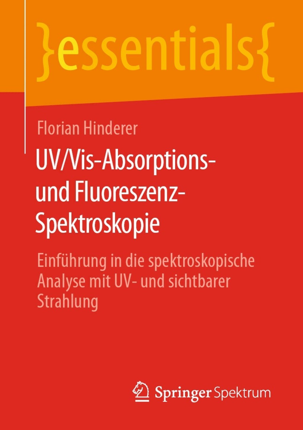 UV/Vis-Absorptions- und Fluoreszenz-Spektroskopie EinfÃ¼hrung in die spektroskopische Analyse mit UV- und sichtbarer Strahlung - (PDF/EPUB Version)