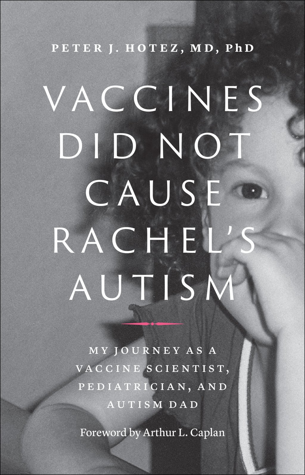 Vaccines Did Not Cause Rachel's Autism My Journey as a Vaccine Scientist, Pediatrician, and Autism Dad - (PDF/EPUB Version)