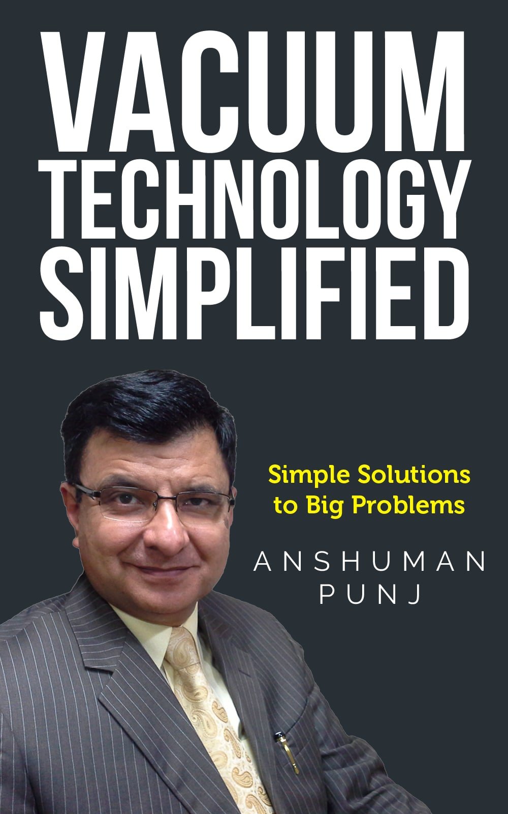 Vacuum Technology Simplified: Simple Solutions to Big Problems – PDF ...